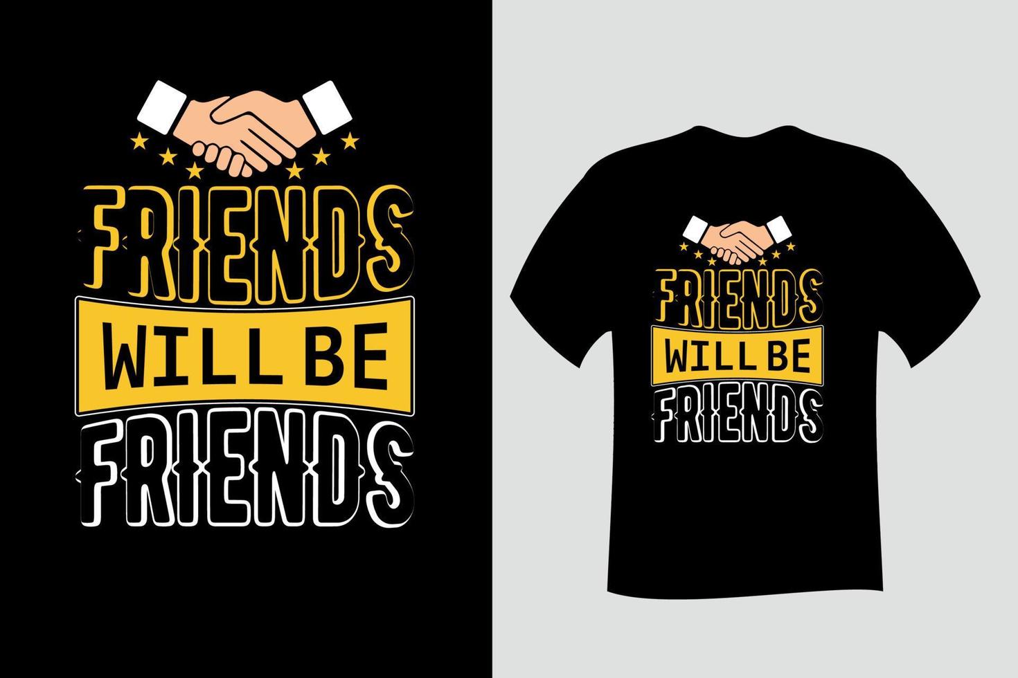 Friends will be friends T Shirt Design vector