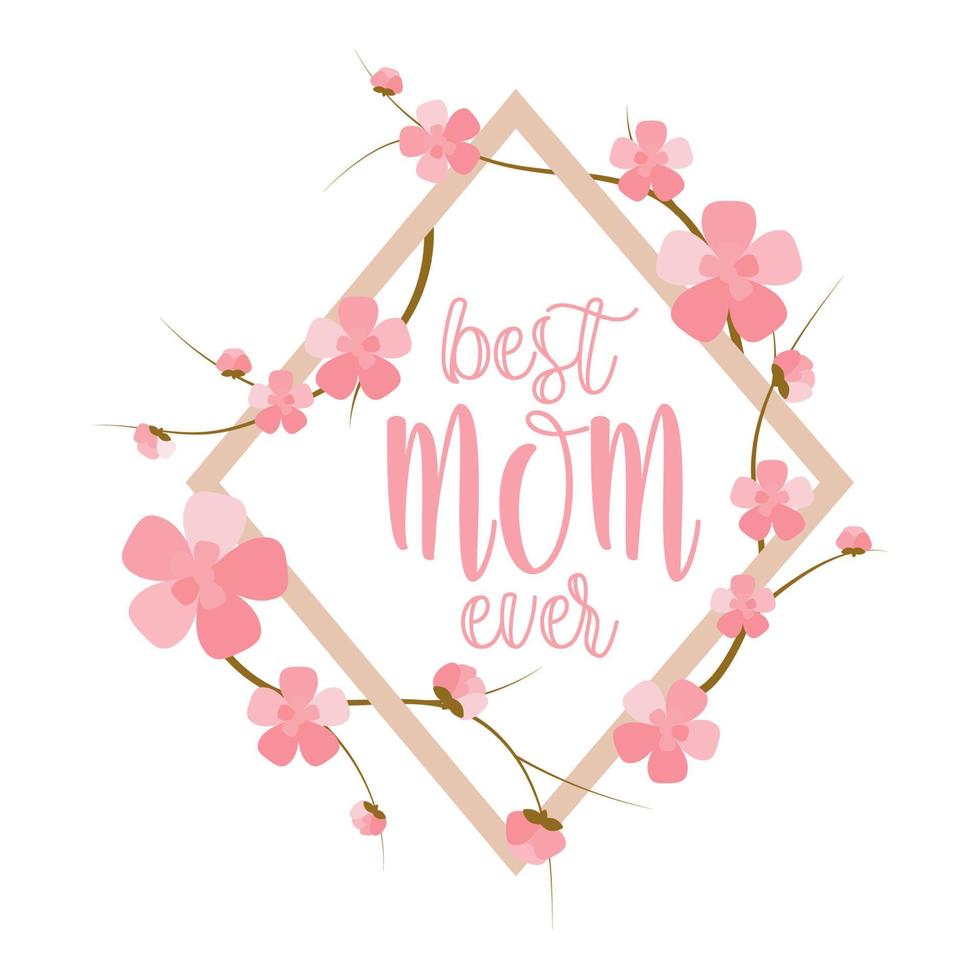 Best mom ever geometric frame with sakura blossom. Love art background for greeting postcard with cute typography vector