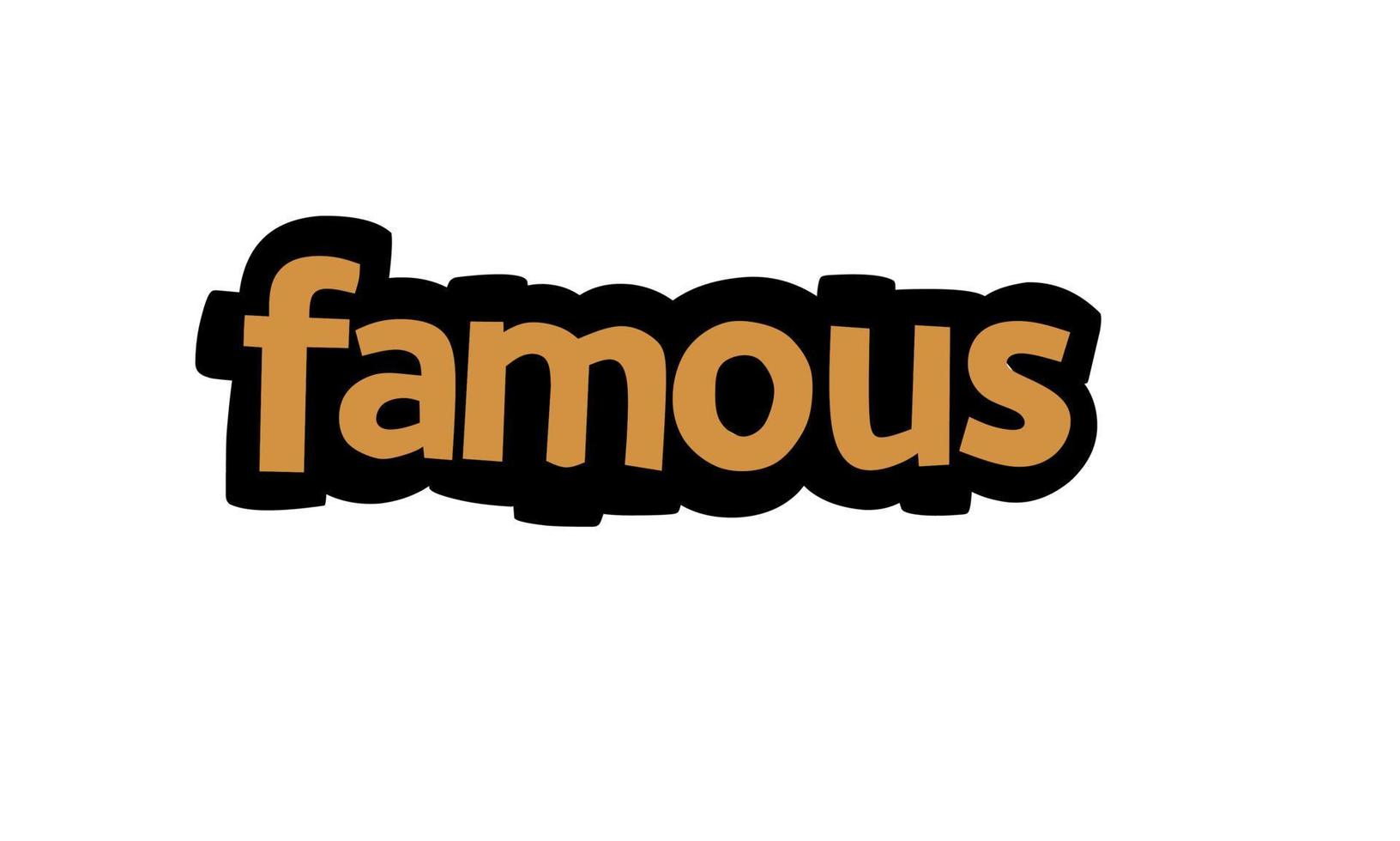 FAMOUS  writing vector design on white background