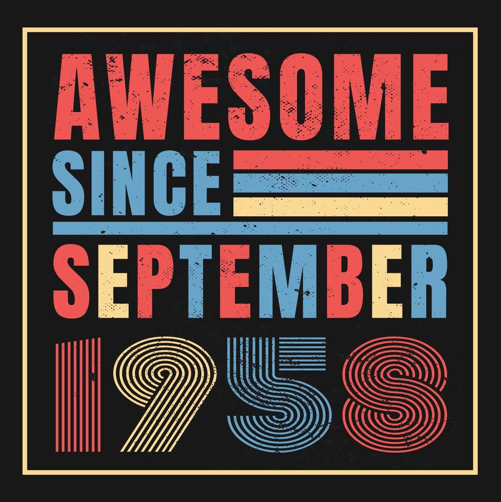 Awesome since September 1960.September 1960 Vintage Retro Birthday Vector. Free Vector