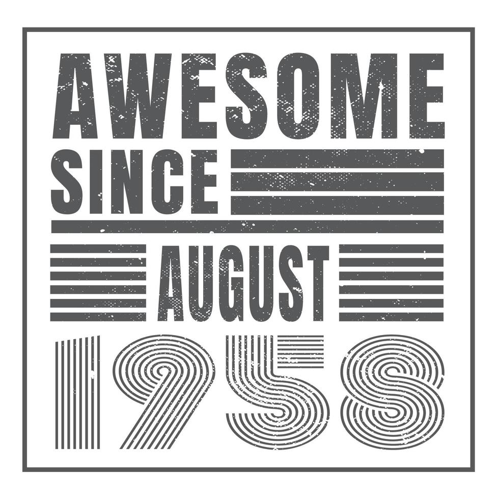 Awesome since August 1960.August 1960 Vintage Retro Birthday Vector. Free Vector