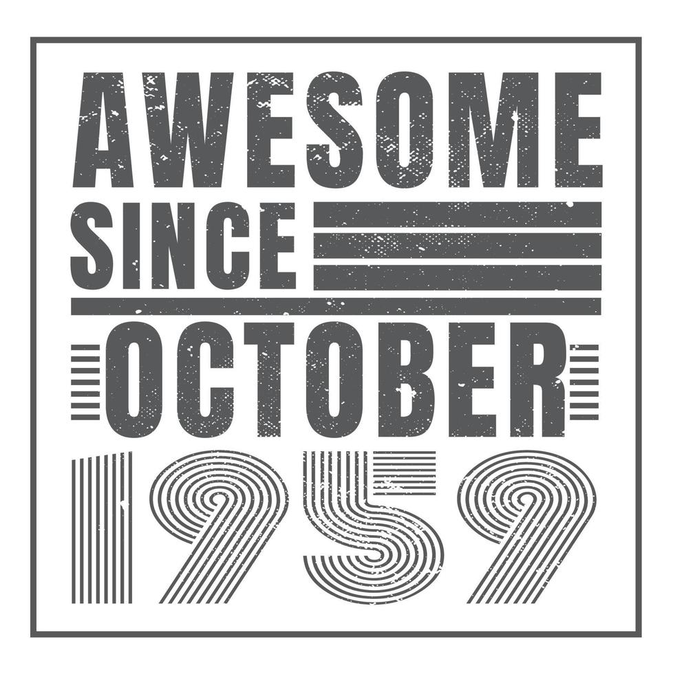 Awesome since October 1960.October 1960 Vintage Retro Birthday Vector. Free Vector