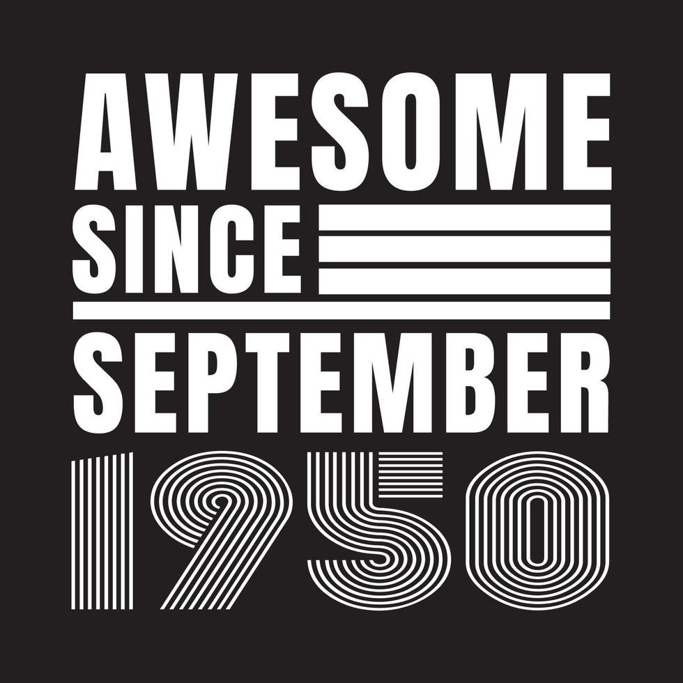 Awesome since September 1950.September 1950 Vintage Retro Birthday Vector. Free Vector