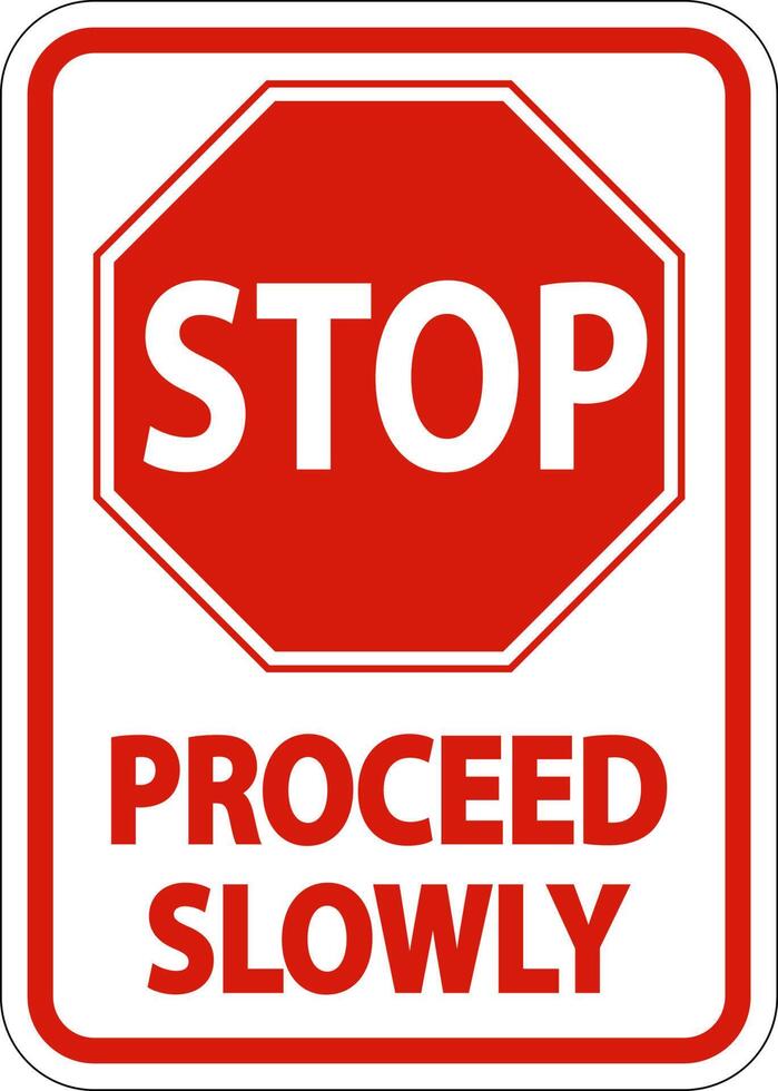 Stop Proceed Slowly Sign On White Background vector