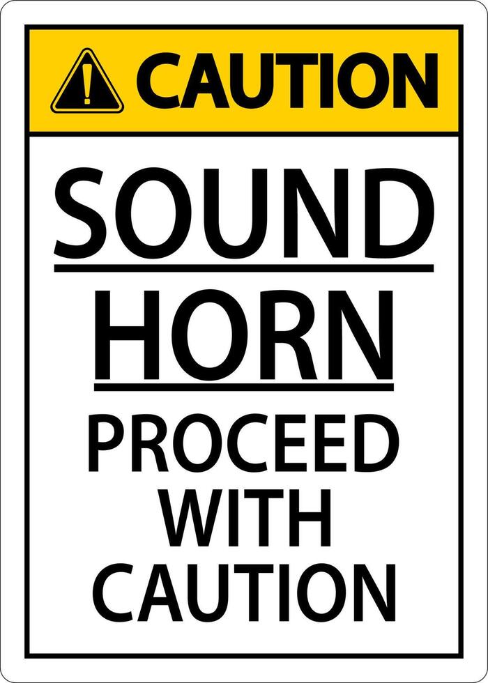 Sound Horn Proceed With Caution Sign On White Background vector