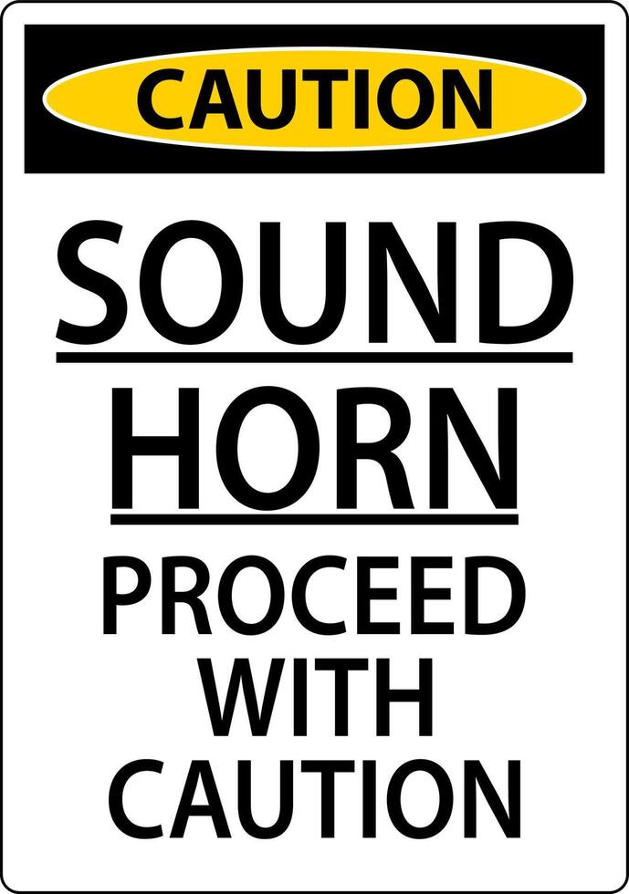 Sound Horn Proceed With Caution Sign On White Background vector