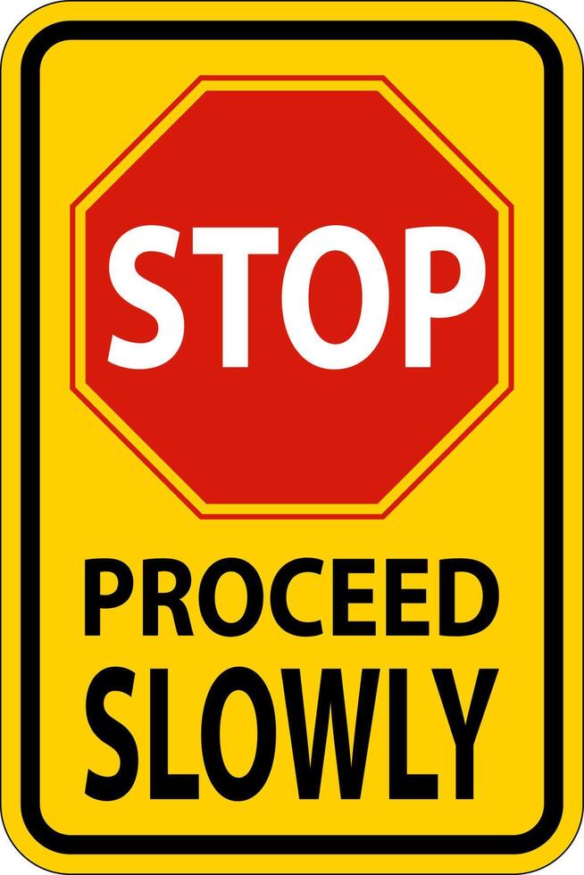 Stop Proceed Slowly Sign On White Background vector