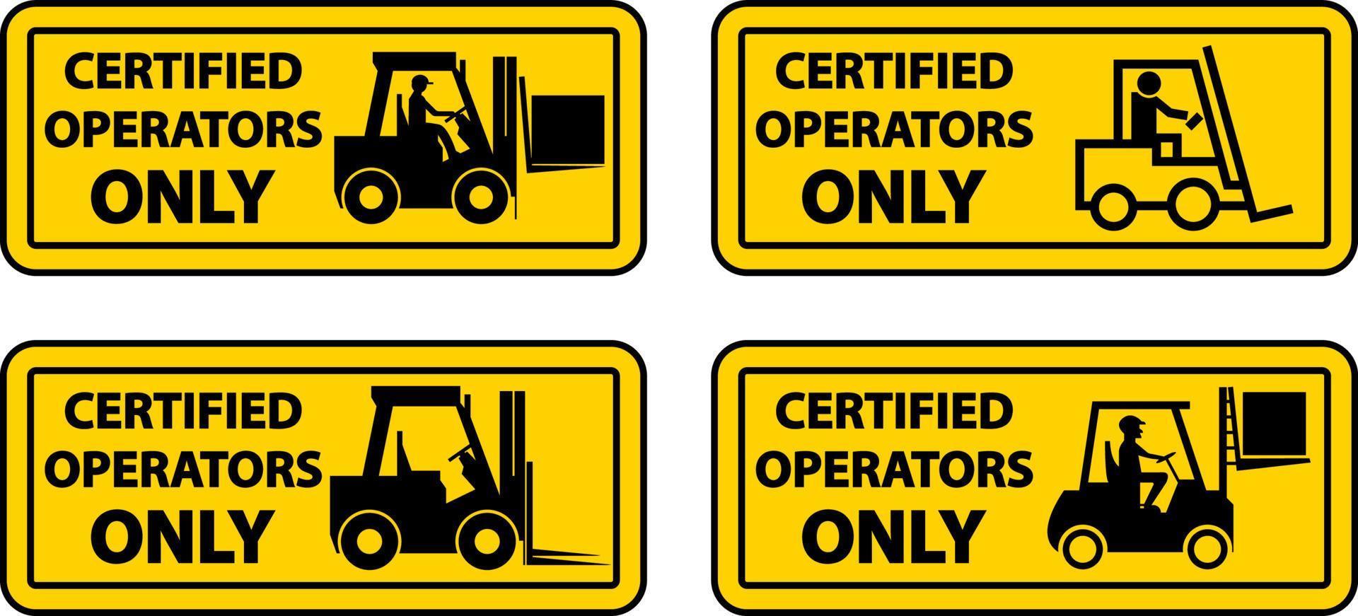 Certified Operators Only Label Sign On White Background vector