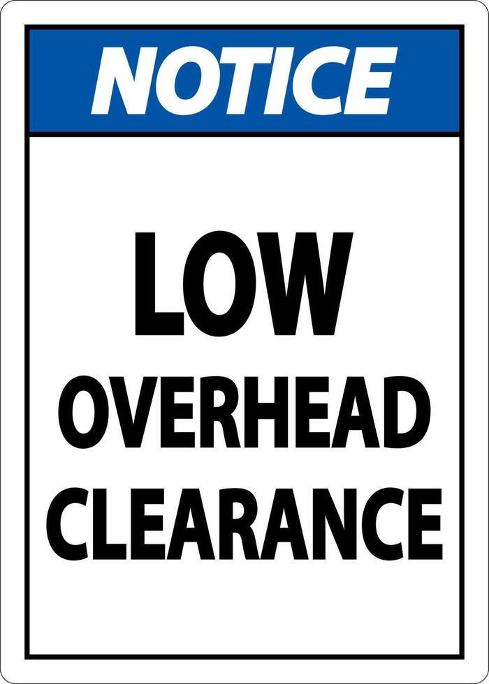 Notice Low Overhead Clearance Sign On White Background vector