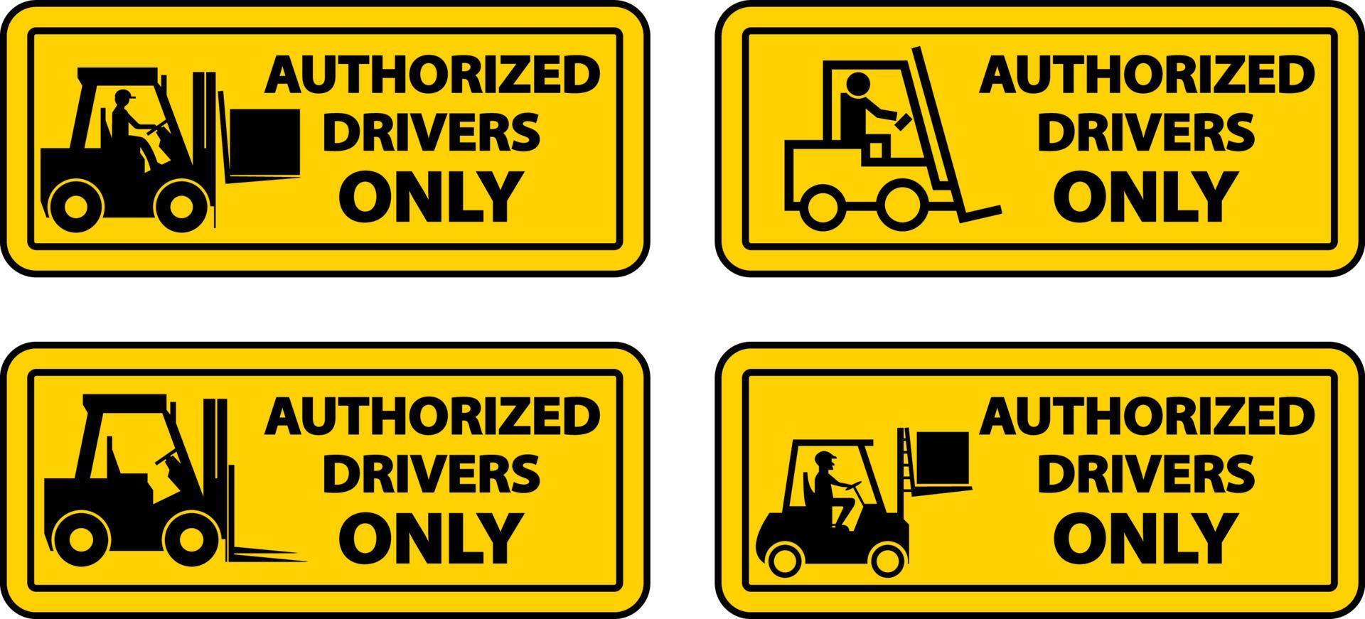 Authorized Drivers Only Label Sign On White Background vector