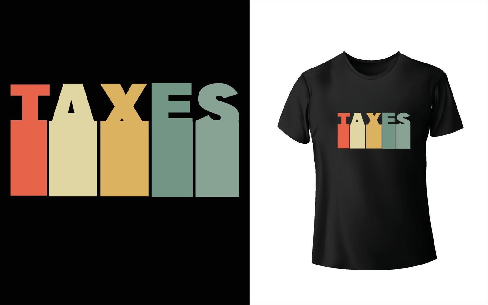 Taxes t shirt design vector