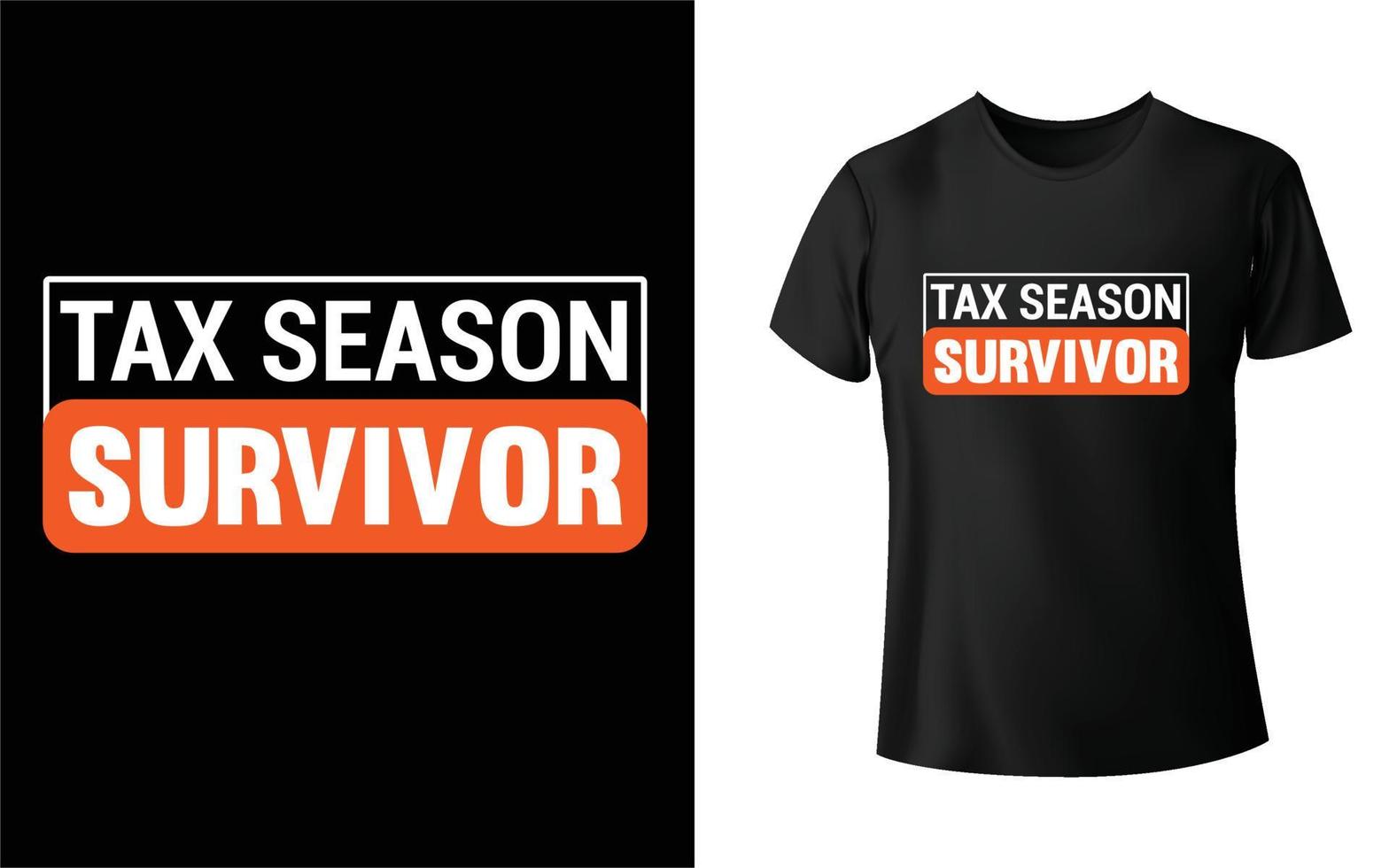 diseño de camiseta de sobreviviente de temporada de impuestos vector