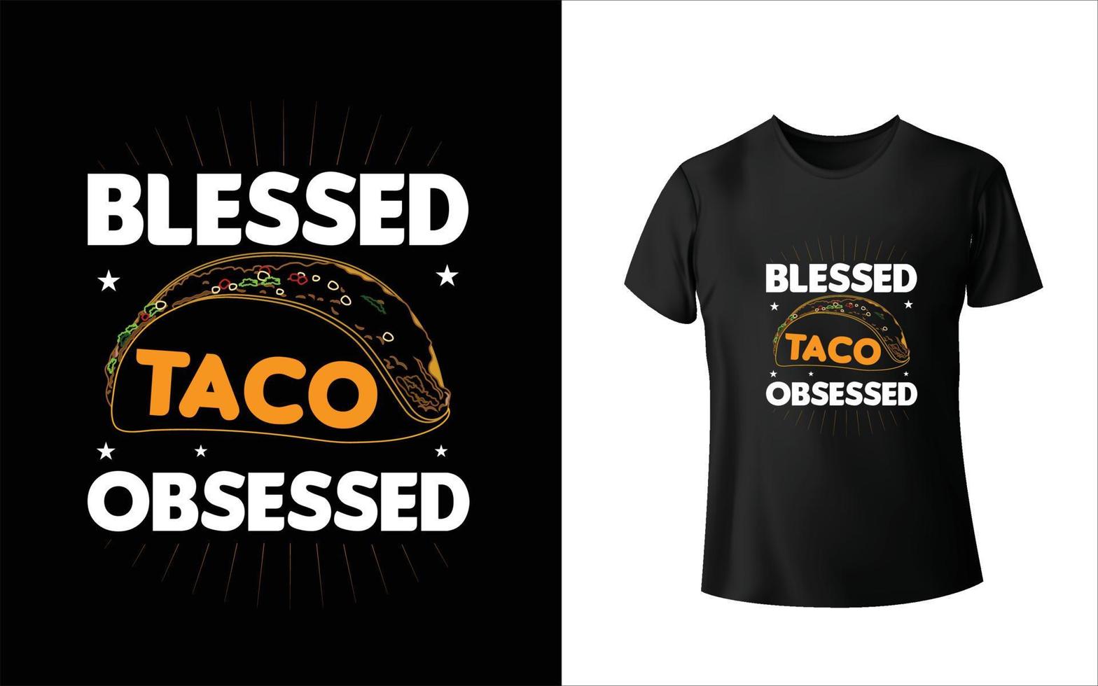 bendito taco obsesionado diseño de camiseta vector