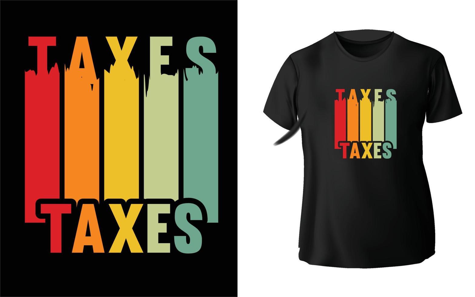 Taxes t shirt design vector