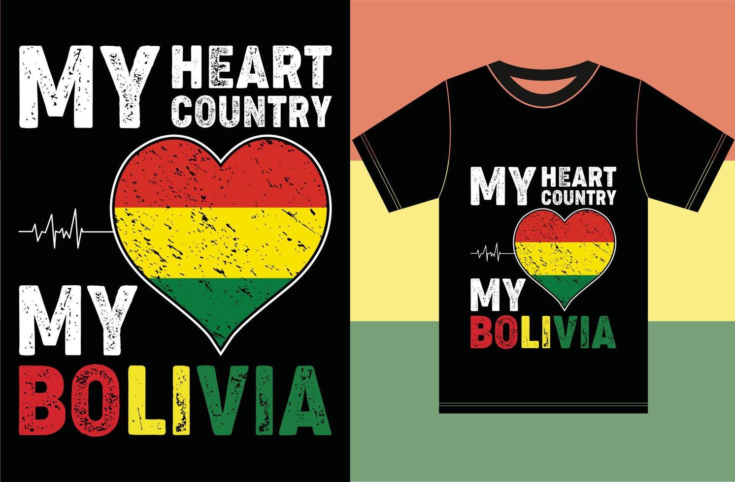 My Heart, My Country, My Bolivia.Bolivia Flag T shirt Design vector