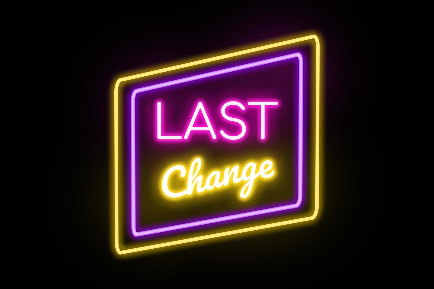 Last change neon banner, light signboard. photo