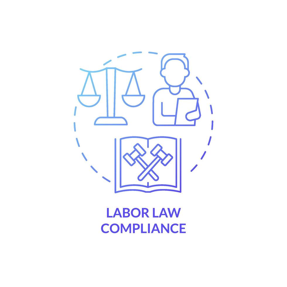 Labor law compliance blue gradient concept icon. Employees treatment. HR duties abstract idea thin line illustration. Isolated outline drawing. Roboto-Medium, Myriad Pro-Bold fonts used vector