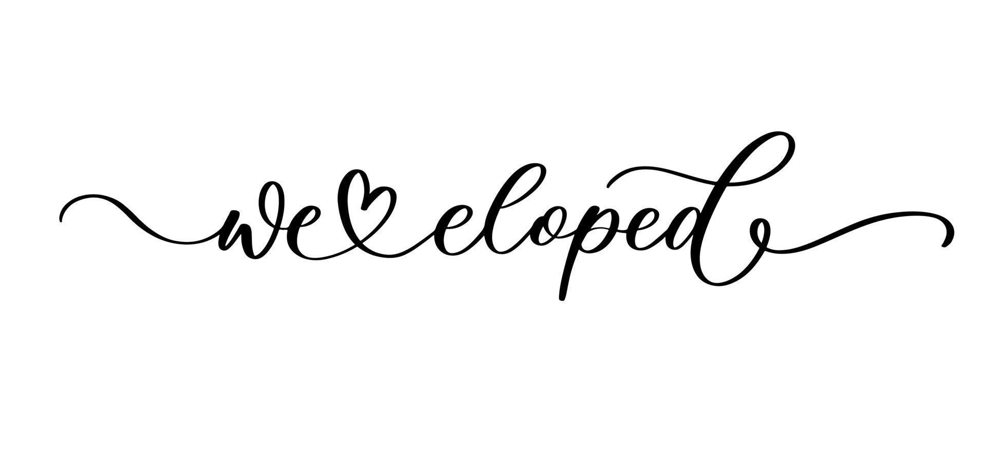 We eloped lettering inscription for wedding invitation template. vector