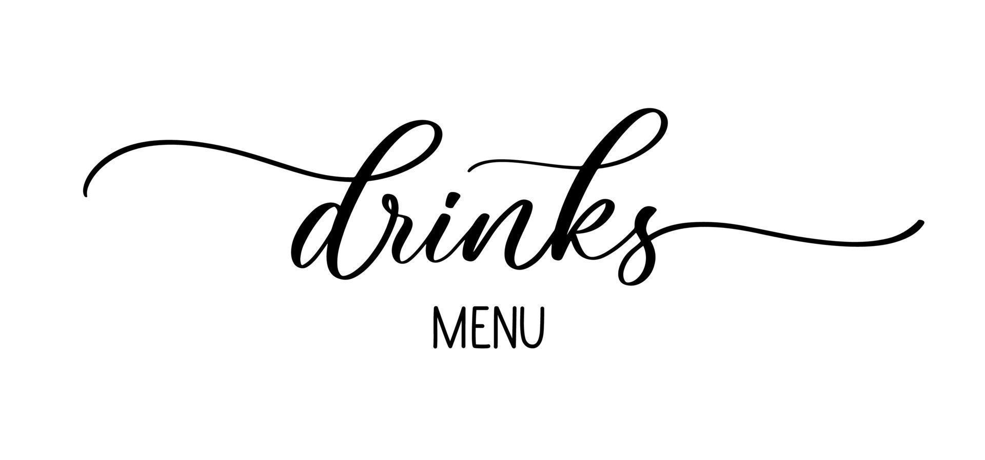 Drinks menu. Lettering inscription For menu design, wine list for restaurant, cafe, bar, lounge bar. cafeteria. vector