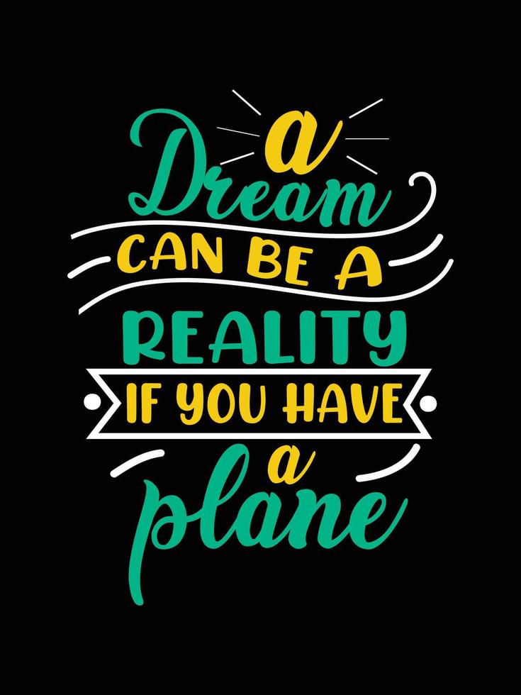 A dream can be a reality if you have a plan Vintage Typography T-shirt Design vector