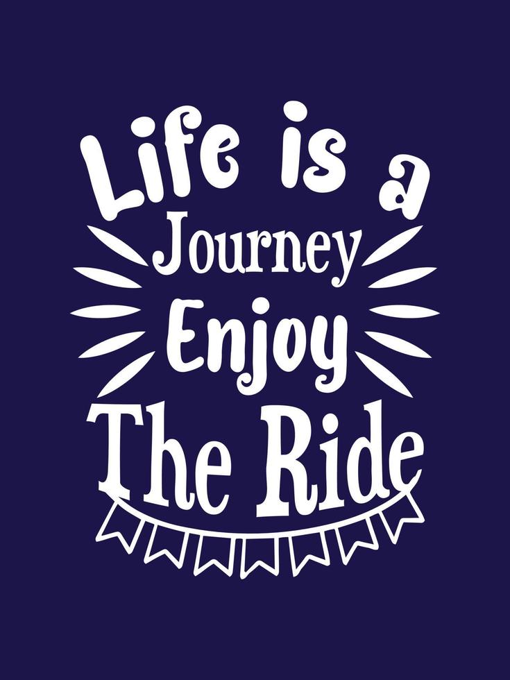 Life is a journey enjoy the ride Royalty Free Vector Image