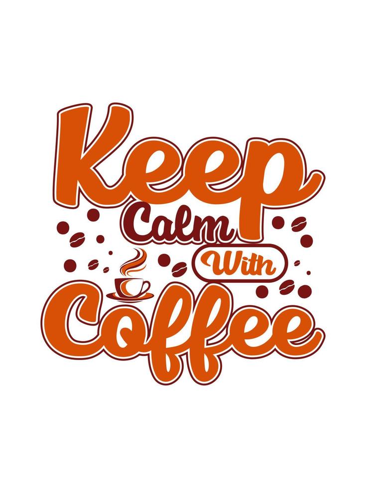 mantén la calma con el diseño de camiseta de tipografía de café vector