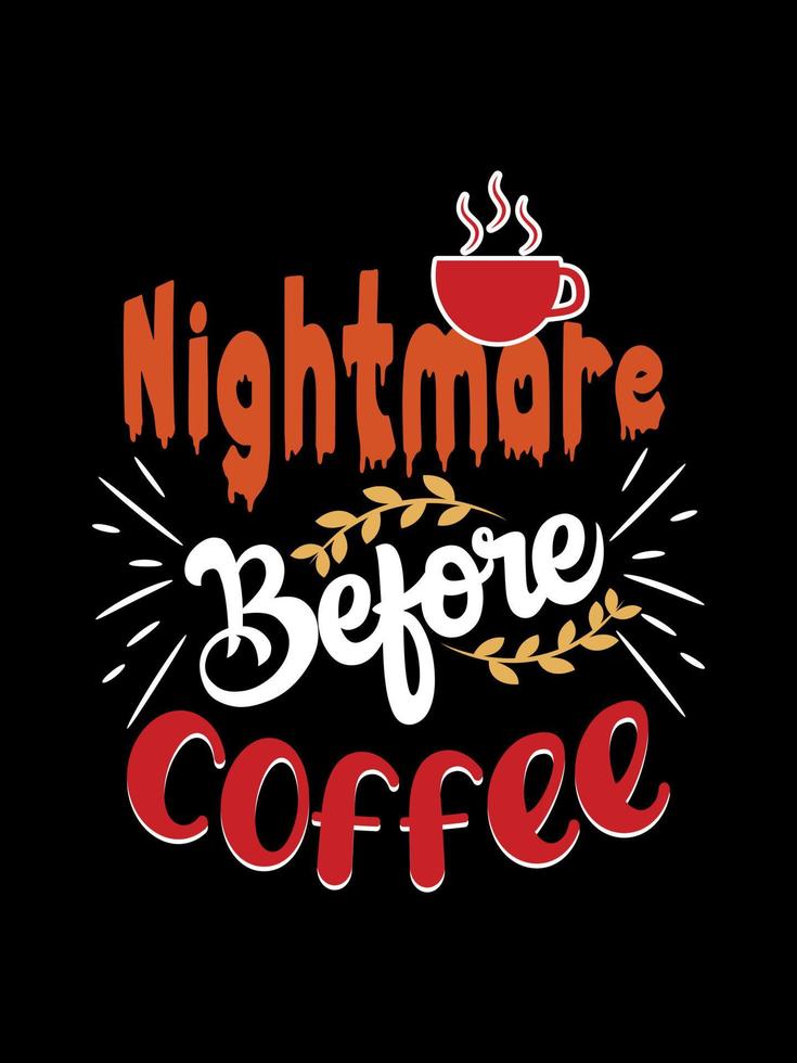 Nightmare before Coffee Typography T-shirt Design vector