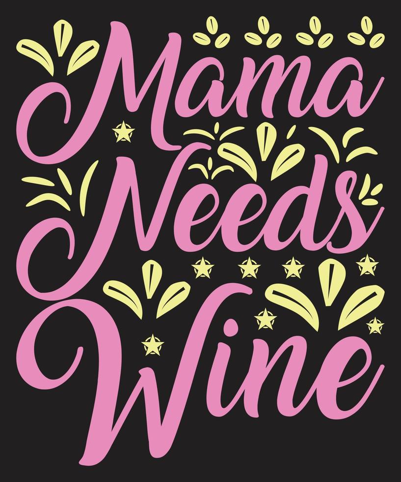 Mama Needs Wine vector