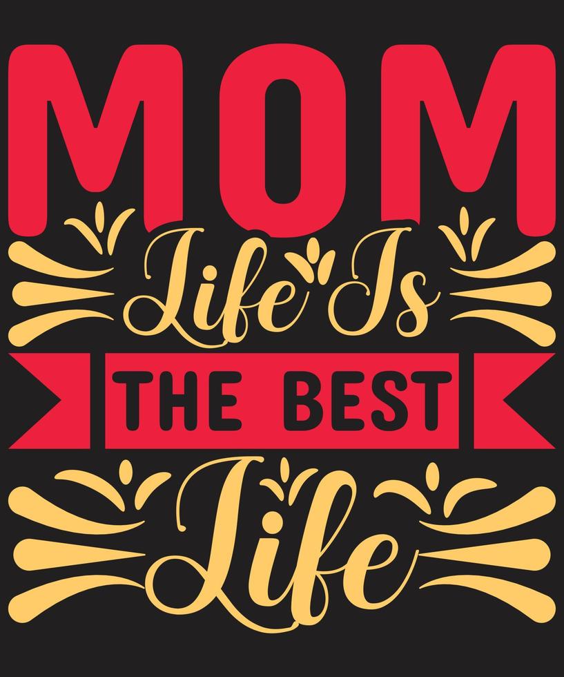 Mom Life Is The Best Life vector