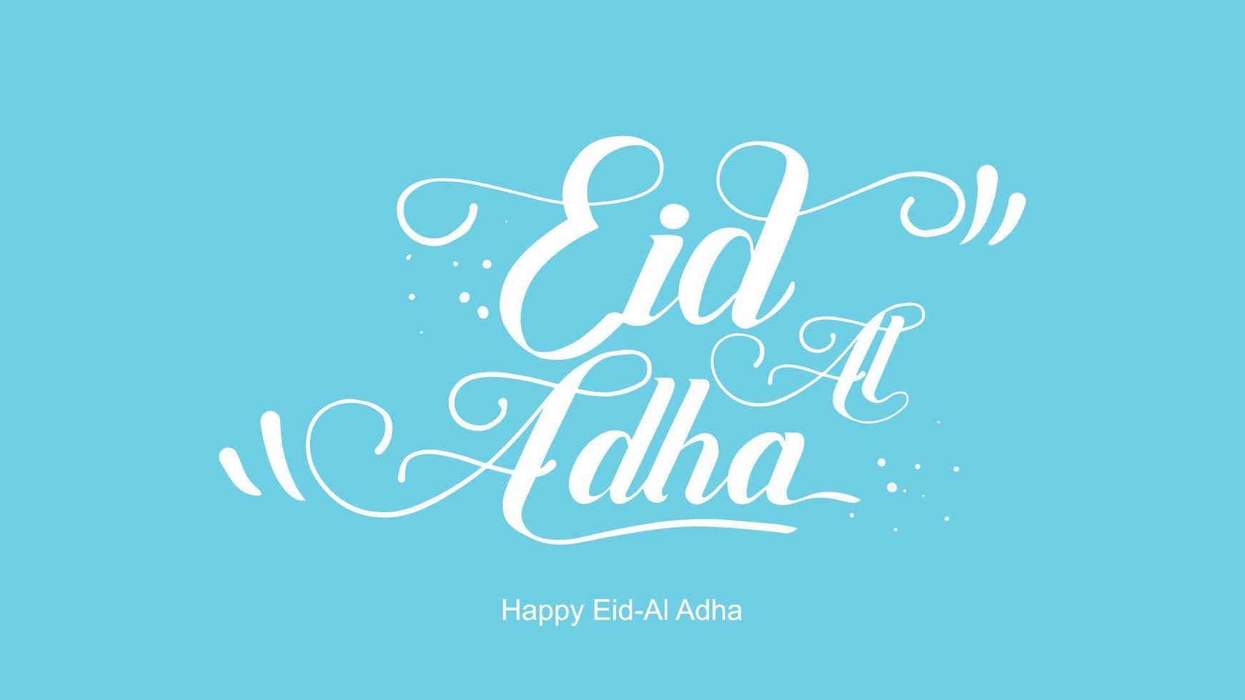 Eid al-Adha handwritten lettering. Beautiful text design for for graphic poster, greeting card etc.Greeting vector illustration