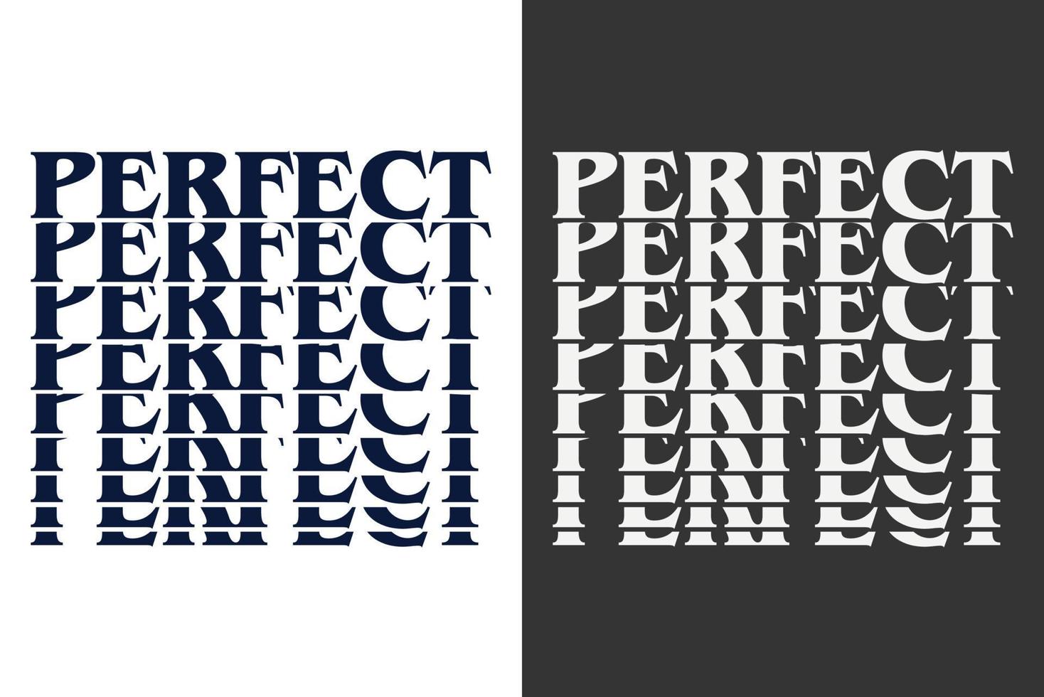 Perfect T-Shirt Design vector