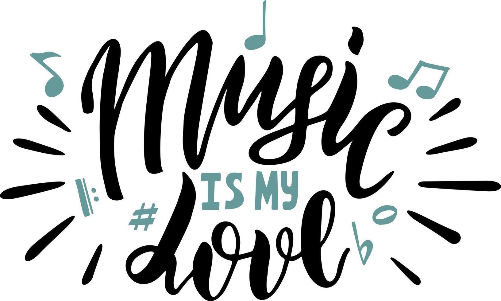 Music is my love. Simple vector lettering about love for music. Inspirational quote.