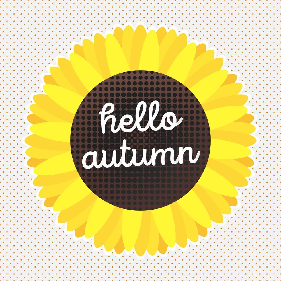 Hello autumn vector banner or poster gradient flat style design vector illustration. Huge sunflower with text isolated on fun background.