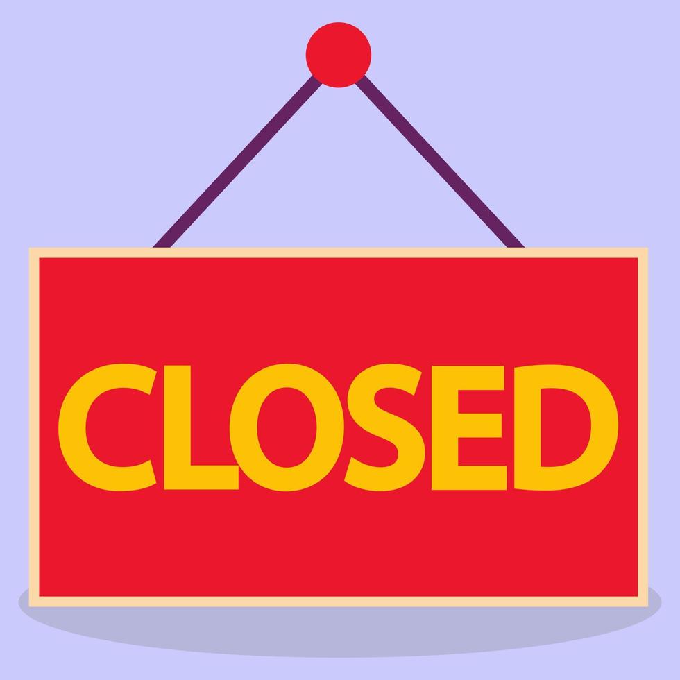 A red sign with a yellow inscription, closed. Closed. The image is made in a flat style. Vector illustration