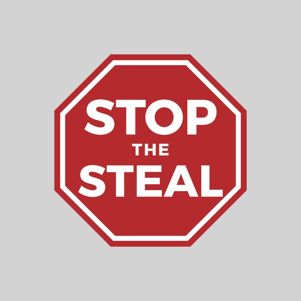 Stop steal icon, protest symbol against cheating and unfair elections and voting, hexagonal road sign. Appeal, slogan for t-shirt graphics. Vector illustration.