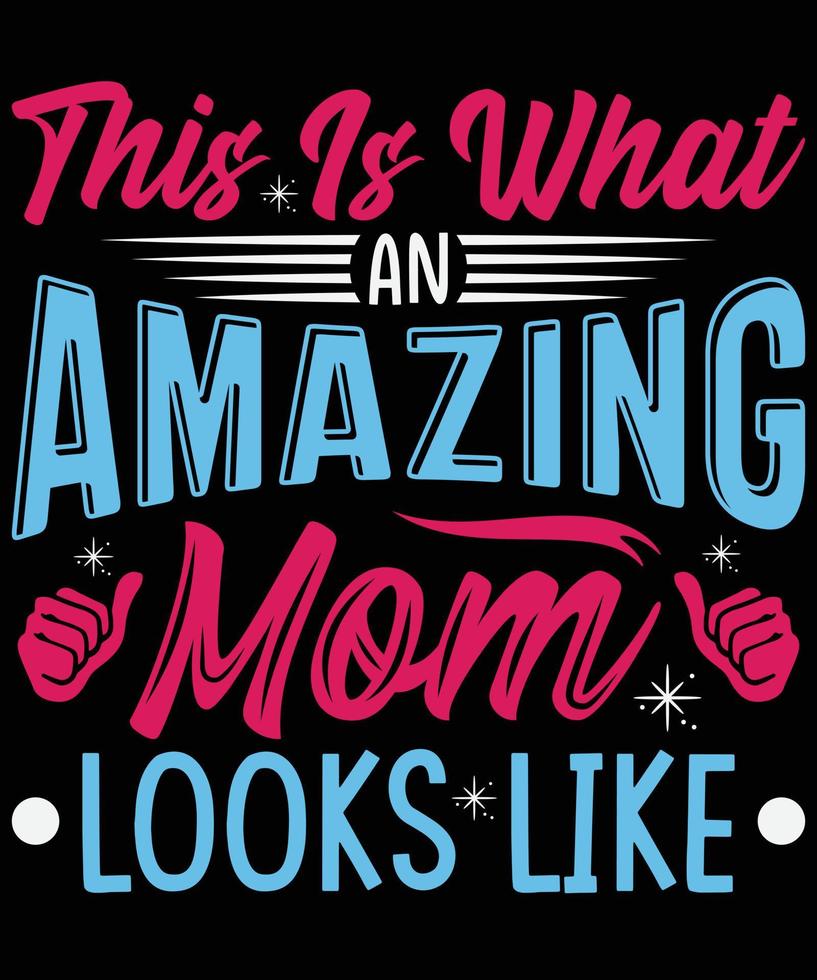 Amazing Mom T-Shirt Design For Mom vector