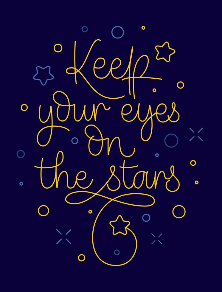 Keep Your Eyes On The Stars inscription on blue background vector