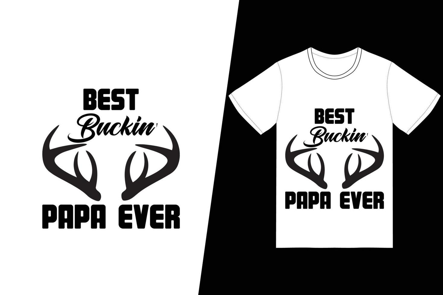 el mejor diseño de camiseta de buckin papa. vector de diseño de camiseta del día del padre. para la impresión de camisetas y otros usos.