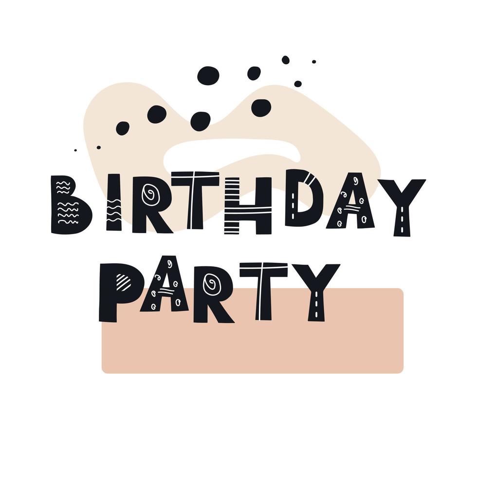 Inscription Birthday Party. Scandinavian style vector illustration with decorative abstract elements