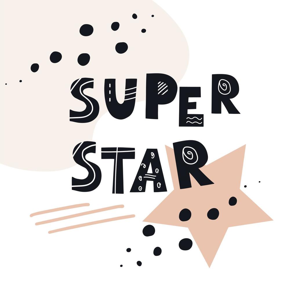 Inscription Super Star. Scandinavian style vector illustration with decorative abstract elements