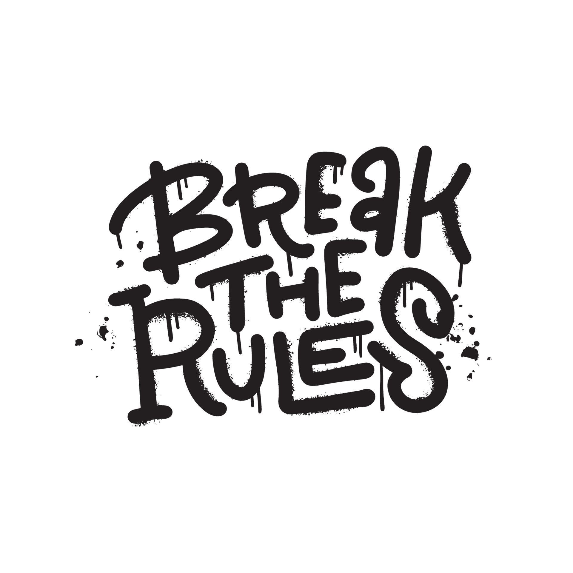 Break the rules slogan print Urban street style graffiti. Hipster