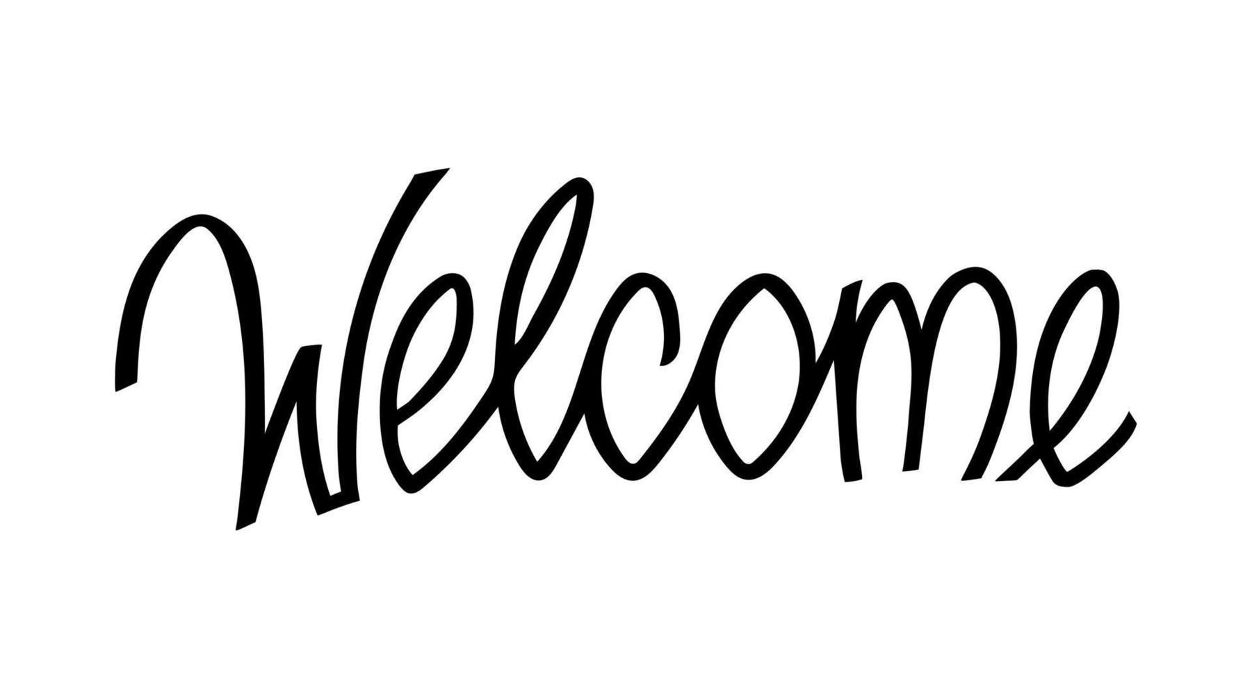 Welcome hand drawn inscription. Calligraphy for entrance sign. Door signboard for cafe, shop, office. Design element for card, poster, banner, web, social media. vector