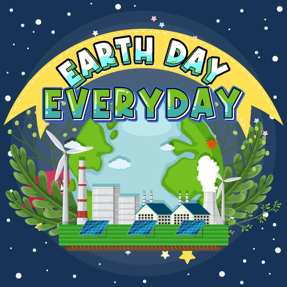 Earth day everyday typography design poster vector