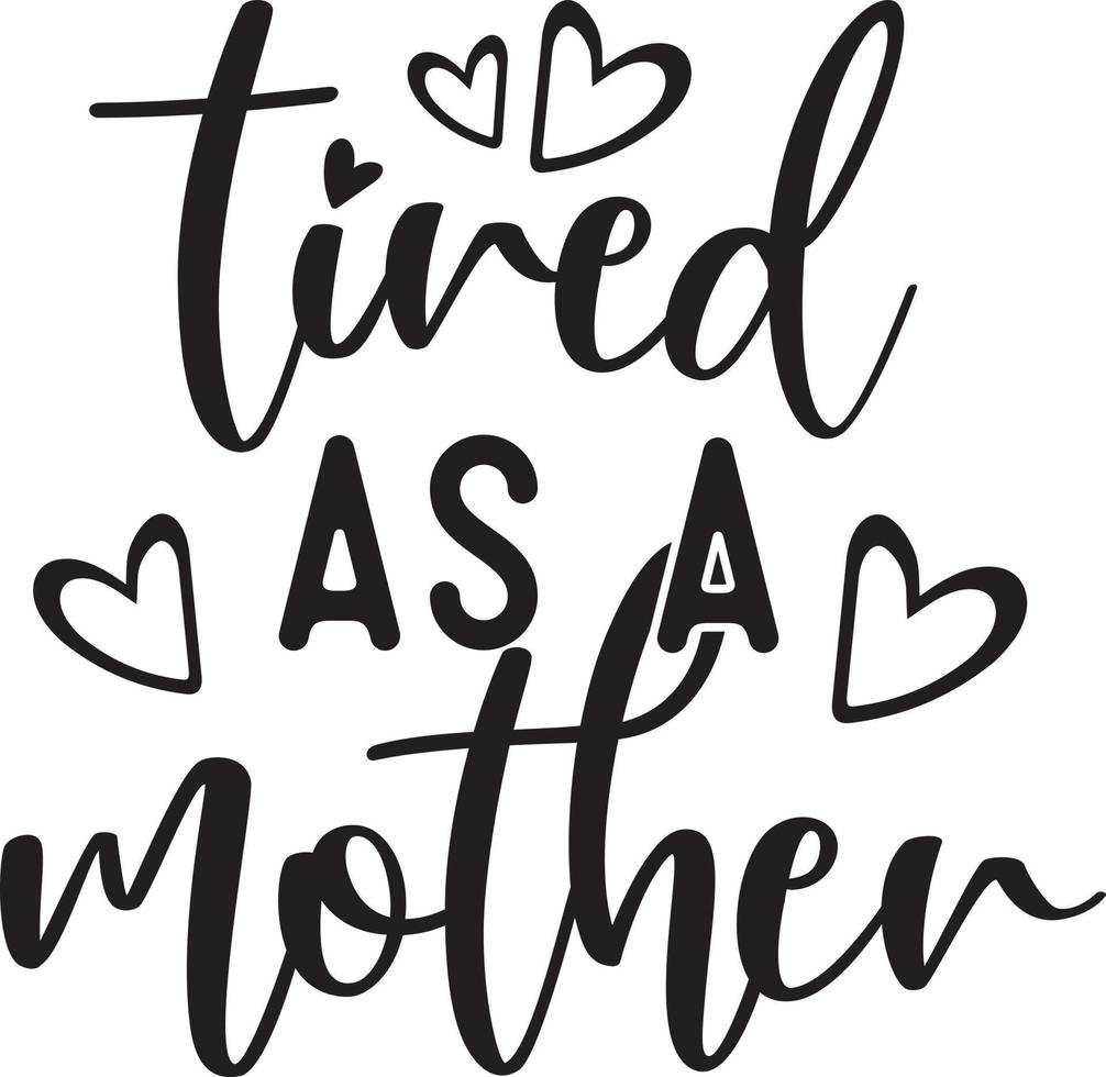 Tired As A Mother vector