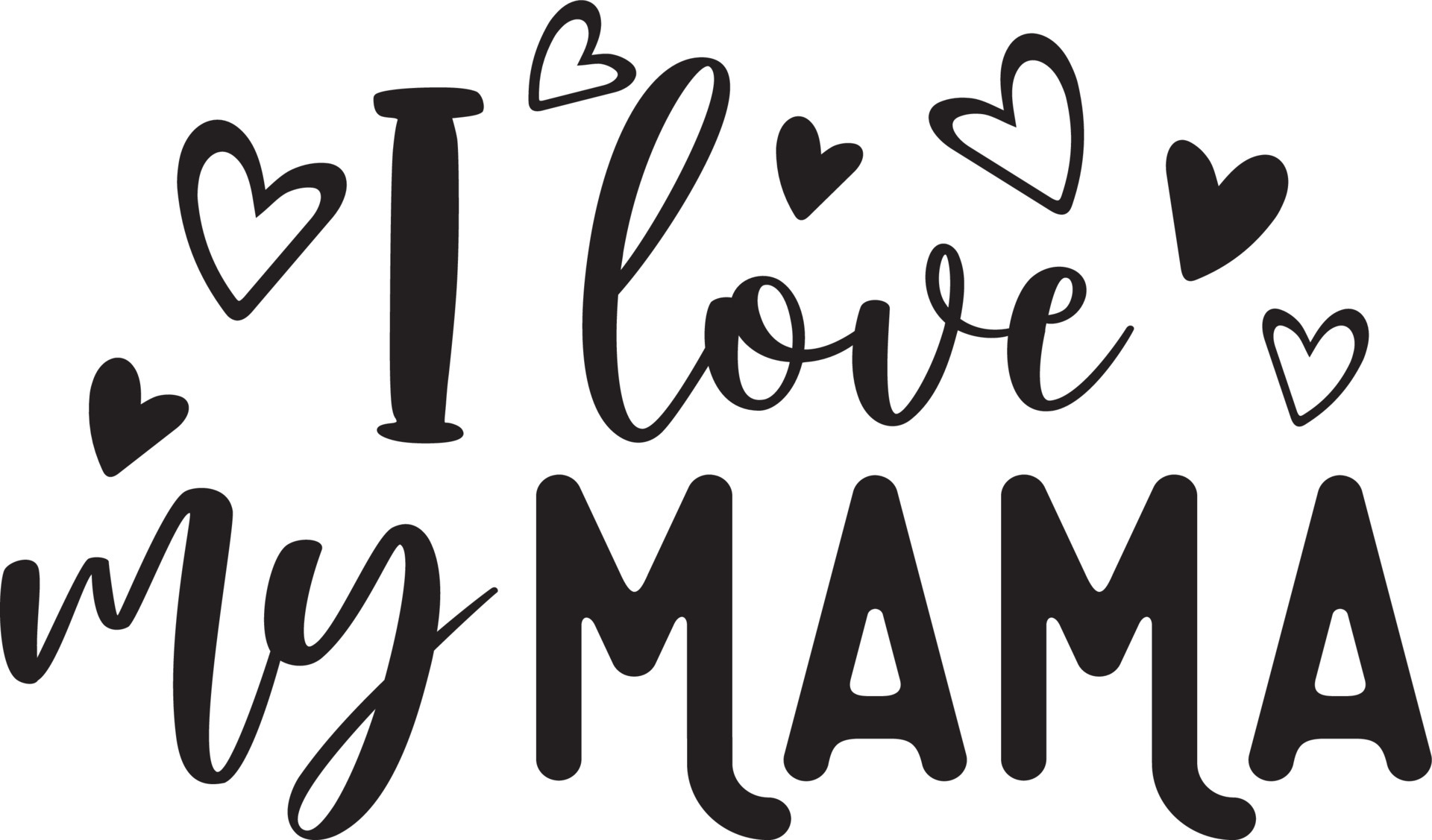 I Love My Mama 6893211 Vector Art At Vecteezy