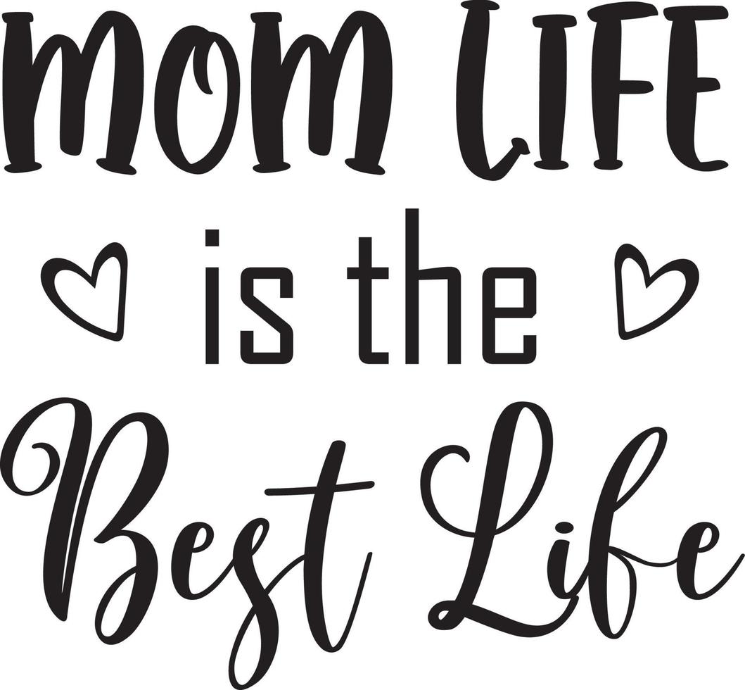 Mom Life is the Best Life 02 vector
