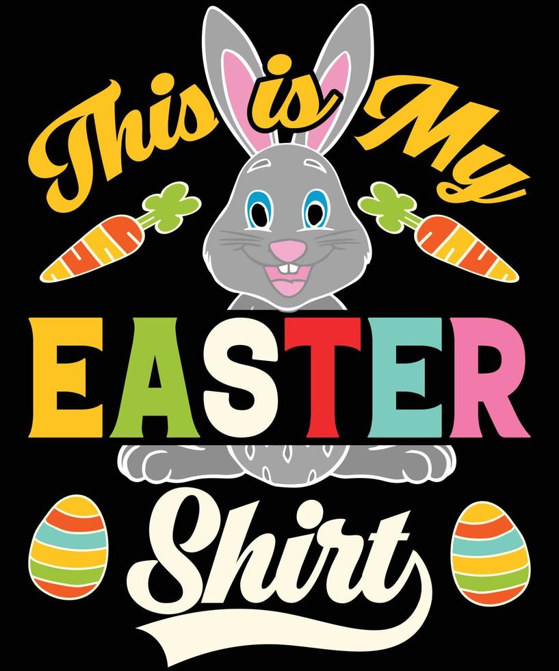 This is my Easter Shirt, T-shirt Design for Easter Lovers vector