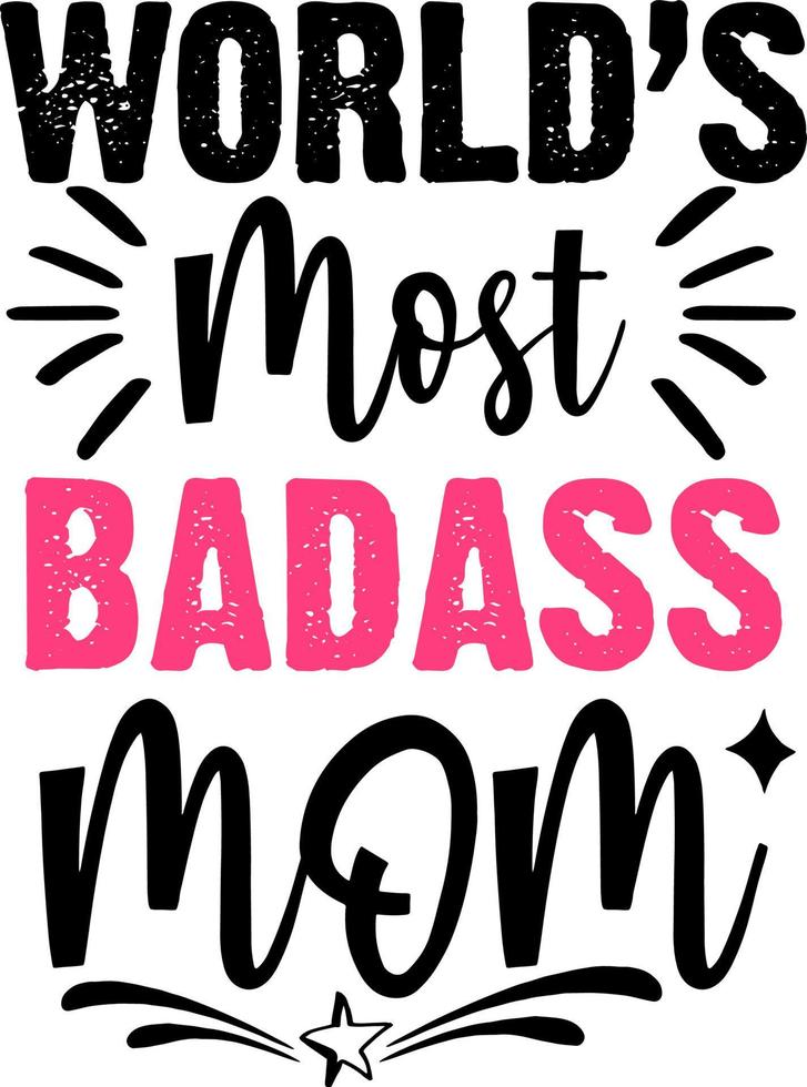 World's most badass mom typography design vector