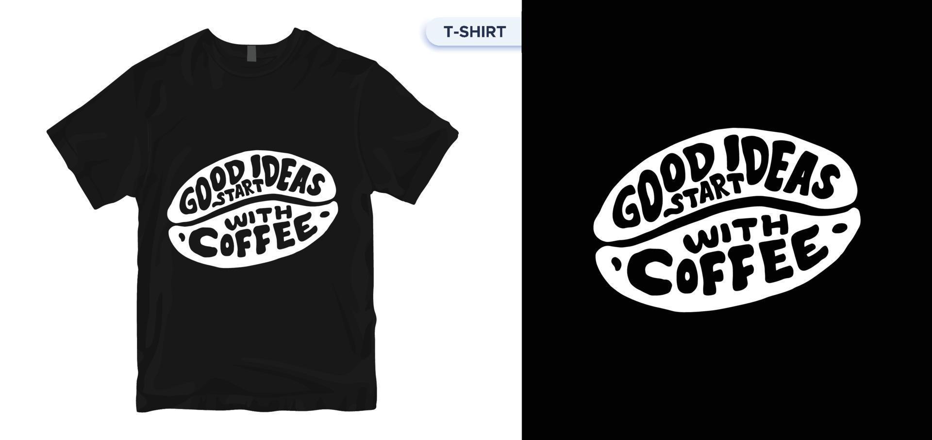 coffe Typography t-shirt design. Vector print, typography, poster. Global swatches.