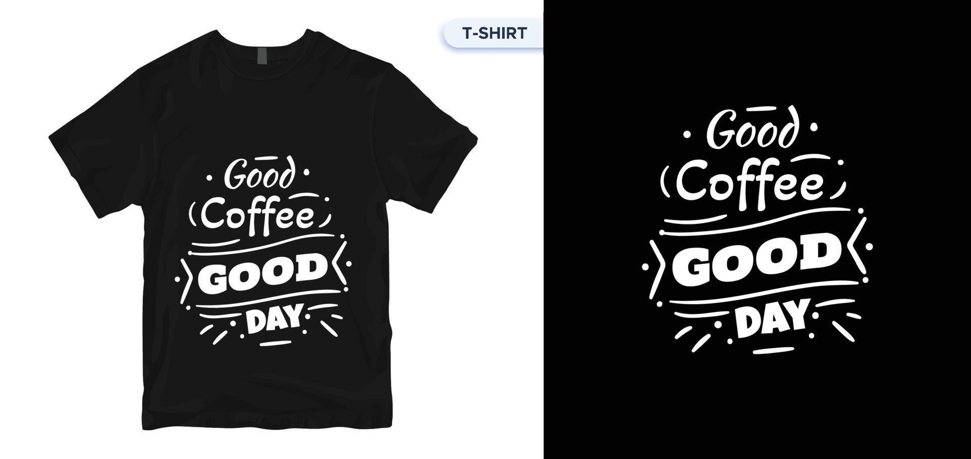 coffe Typography t-shirt design. Vector print, typography, poster. Global swatches.